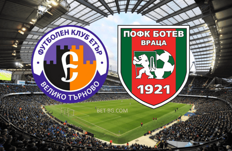 Етър Велико Търново - Ботев Враца bet365